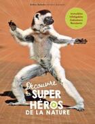 Couverture du livre « Super héros de la nature : les animaux les plus malins » de  aux éditions Belles Balades