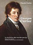 Couverture du livre « Georges Cuvier ; la révélation des mondes perdus » de Claude Cardot aux éditions Sekoya