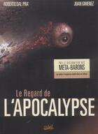 Couverture du livre « Le regard de l'apocalypse t.1 » de Roberto Dal Pra et Juan Gimenez aux éditions Soleil