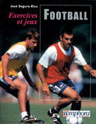 Couverture du livre « Football ; Exercices Et Jeux » de Jose Segura-Rius aux éditions Amphora