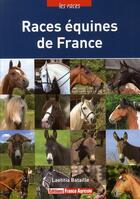 Couverture du livre « Races équines de France » de France Upra Selectio aux éditions France Agricole