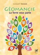 Couverture du livre « Géomancie ; la Terre vous parle » de Margot Thieux aux éditions Vega