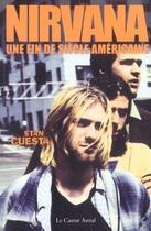 Couverture du livre « Nirvana une fin de siecle americaine » de Stan Cuesta aux éditions Castor Astral