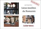 Couverture du livre « Lieux insolites du Namurois (édition 2024) » de Jean-Francois Pacco aux éditions Editions Namuroises