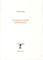Couverture du livre « Alimentation générale » de Daniel Biga aux éditions Unes