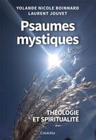Couverture du livre « Psaumes mystiques » de Laurent Jouvet Yolande Nicole Boinnard aux éditions Cabedita