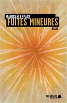 Couverture du livre « Fuites mineures » de Mahigan Lepage aux éditions Memoire D'encrier