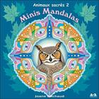 Couverture du livre « Minis mandalas ; animaux sacrés 2 » de Joane Michaud aux éditions Ada