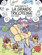 Couverture du livre « Reine Babette et la Grande Tricoteuse » de Remy Simard aux éditions La Pasteque