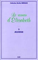Couverture du livre « Elisabeth t.3 ; jeunesse » de  aux éditions Elor