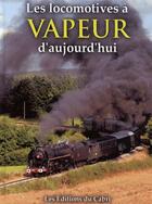 Couverture du livre « Les locomotives à vapeur d'aujourd'hui » de  aux éditions Cabri