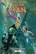 Couverture du livre « Fusion Man t.4 : les choix des héros » de David Halphen et Deivis Goetten aux éditions Northstar Comics