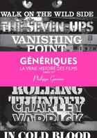 Couverture du livre « Génériques, la vraie histoire des films t.3 : (1962-1977) » de Philippe Garnier aux éditions The Jokers Publishing