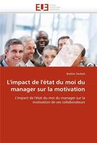 Couverture du livre « L'impact de l'etat du moi du manager sur la motivation » de Souhail Brahim aux éditions Editions Universitaires Europeennes