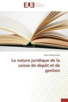 Couverture du livre « La nature juridique de la caisse de depot et de gestion » de Moulay Rchid Ismail aux éditions Editions Universitaires Europeennes