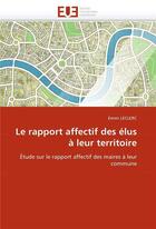 Couverture du livre « Le rapport affectif des elus a leur territoire » de Leclerc-E aux éditions Editions Universitaires Europeennes