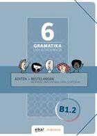 Couverture du livre « Gramatika lan-koadernoa 6 (b1.2) aditza + bestelakoak » de Batzuk aux éditions Elkar