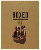 Couverture du livre « Boxed : a visual history and the art of boxing » de Rolon Carlos aux éditions Damiani