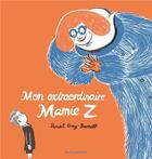 Couverture du livre « Mon extraordinaire mamie Z » de Daniel Gray-Barnett aux éditions Seuil Jeunesse