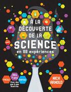 Couverture du livre « À la découverte de la science ; en 88 expériences » de Nick Arnold aux éditions L'imprevu