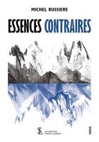 Couverture du livre « Essences contraires » de Bussiere Michel aux éditions Sydney Laurent