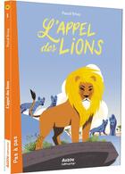 Couverture du livre « L'appel des lions Tome 1 » de Pascal Brissy et Sebastien Pelon aux éditions Auzou