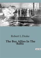 Couverture du livre « The Boy Allies In The Baltic » de Robert L.Drake aux éditions Culturea