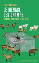 Couverture du livre « Le Ménage des champs (NED 2024) : Chronique dÂ'un éleveur au 21e siecle » de Noulhianne aux éditions Du Bout De La Ville