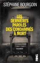 Couverture du livre « Les dernières paroles des condannés a mort » de Stephane Bourgoin aux éditions Ring