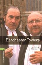 Couverture du livre « Barchester towers ; niveau 6 » de Anthony Trollope aux éditions Oxford Up Elt