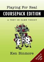 Couverture du livre « Playing for Real, Coursepack Edition: A Text on Game Theory » de Binmore Ken aux éditions Oxford University Press Usa