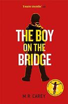 Couverture du livre « THE BOY ON THE BRIDGE » de Mike Carey aux éditions Orbit Uk