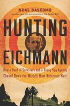 Couverture du livre « Hunting Eichmann » de Neal Bascomb aux éditions Quercus Publishing Digital