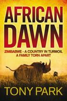 Couverture du livre « African Dawn » de Tony Park aux éditions Quercus Publishing Digital