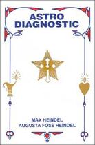 Couverture du livre « Astro-diagnostic » de Max Heindel et Heindel, Max, Augusta Foss aux éditions Beaux Arts