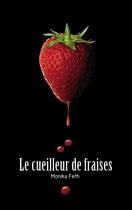 Couverture du livre « Le cueilleur de fraises » de Monika Feth aux éditions Hachette Black Moon