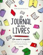 Couverture du livre « Bibliothérapie ; le journal de mes livres ; un carnet à compléter » de Tatiana Lente et Heloise Goy aux éditions Hachette Pratique