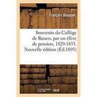 Couverture du livre « Souvenirs du Collège de Rouen, par un élève de pension, 1829-1835. Nouvelle édition » de Bouquet Francois aux éditions Hachette Bnf