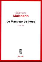Couverture du livre « Le mangeur de livres » de Stephane Malandrin aux éditions Seuil