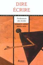 Couverture du livre « Dire ecrire » de Gromer/Weiss aux éditions Bordas