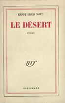 Couverture du livre « Le desert » de Noth Ernst Erich aux éditions Gallimard