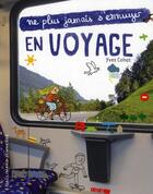 Couverture du livre « Ne plus jamais s'ennuyer : en voyage » de Yves Cohat aux éditions Gallimard-jeunesse