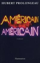 Couverture du livre « Américain, américain » de Hubert Prolongeau aux éditions Flammarion