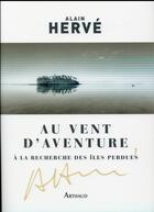Couverture du livre « Au vent d'aventure ; à la recherche des îles perdues » de Alain Herve aux éditions Arthaud