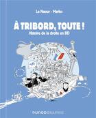 Couverture du livre « À tribord, toute ! histoire de la droite en BD » de Marko et Jean-Yves Le Naour aux éditions Dunod