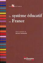 Couverture du livre « Le système éducatif en France (3e édition) » de Bernard Toulemonde aux éditions Documentation Francaise
