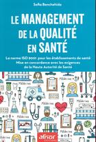 Couverture du livre « Le management de la qualité en santé » de Sofia Benchehida aux éditions Afnor