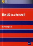 Couverture du livre « The uk in a nutshell » de Gwyn Jones aux éditions Belin Education
