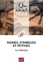 Couverture du livre « Signes, symboles et mythes (10e édition) » de Luc Benoist aux éditions Que Sais-je ?