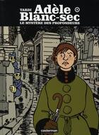 Couverture du livre « Adèle Blanc-Sec t.8 : le mystère des profondeurs » de Jacques Tardi aux éditions Casterman